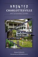 Charlottesville et ses environs hantés - Haunted Charlottesville and Surrounding Counties