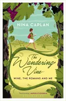 La vigne vagabonde - Le vin, les Romains et moi - Wandering Vine - Wine, the Romans and Me