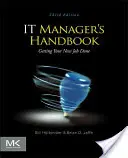 Manuel du responsable informatique : Pour que votre nouveau travail soit couronné de succès - IT Manager's Handbook: Getting Your New Job Done