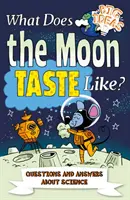 Quel est le goût de la lune ? - Questions et réponses sur la science - What Does the Moon Taste Like? - Questions and Answers About Science