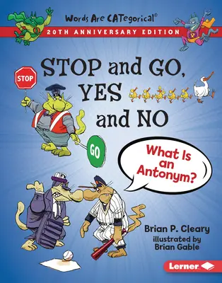 Stop et Go, Oui et Non, édition du 20e anniversaire : Qu'est-ce qu'un antonyme ? - Stop and Go, Yes and No, 20th Anniversary Edition: What Is an Antonym?