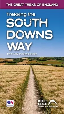 Randonnée sur le South Downs Way : Guide de randonnée à deux voies - Trekking the South Downs Way: Two-Way Trekking Guide