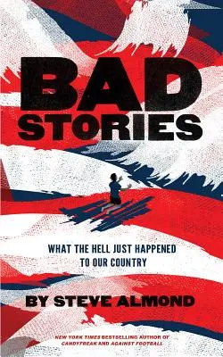 Mauvaises histoires : Que diable est-il arrivé à notre pays ? - Bad Stories: What the Hell Just Happened to Our Country