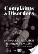 Plaintes et troubles [Complaints and Disorders] : La politique sexuelle de la maladie - Complaints & Disorders [Complaints and Disorders]: The Sexual Politics of Sickness