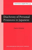 Diachronie des pronoms personnels en japonais - Une perspective fonctionnelle et interlinguistique (Ishiyama Osamu (Soka University of America)) - Diachrony of Personal Pronouns in Japanese - A functional and cross-linguistic perspective (Ishiyama Osamu (Soka University of America))