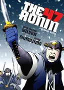 Les 47 Ronin : un roman graphique - The 47 Ronin: A Graphic Novel