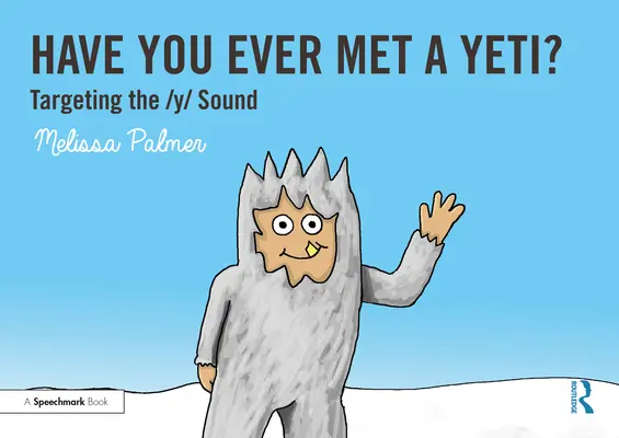 Avez-vous déjà rencontré un Yéti ? Cibler le son Y - Have You Ever Met a Yeti?: Targeting the Y Sound