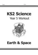 KS2 Science Year Five Workout : Terre et espace - KS2 Science Year Five Workout: Earth & Space