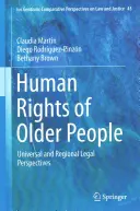 Droits de l'homme des personnes âgées : Perspectives juridiques universelles et régionales - Human Rights of Older People: Universal and Regional Legal Perspectives