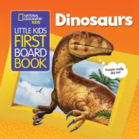 National Geographic Kids Little Kids First Board Book : Dinosaures - National Geographic Kids Little Kids First Board Book: Dinosaurs