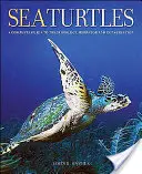 Les tortues de mer : Un guide complet de leur biologie, de leur comportement et de leur conservation - Sea Turtles: A Complete Guide to Their Biology, Behavior, and Conservation