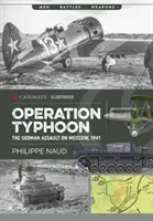 Opération Typhon : L'assaut allemand sur Moscou, 1941 - Operation Typhoon: The German Assault on Moscow, 1941