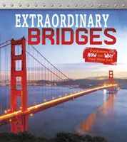 Ponts extraordinaires - La science du comment et du pourquoi de leur construction - Extraordinary Bridges - The Science of How and Why They Were Built