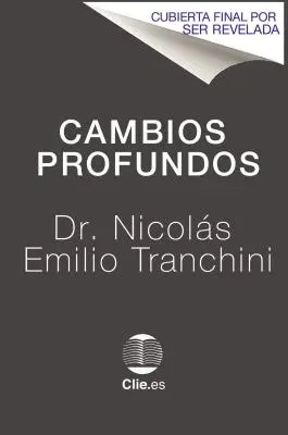 Cambios Profundos : Cuando El Evangelio Transforma Los Deseos del Corazn (en anglais) - Cambios Profundos: Cuando El Evangelio Transforma Los Deseos del Corazn