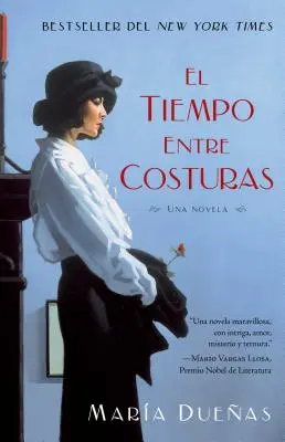 El Tiempo Entre Costuras : Una Novela - El Tiempo Entre Costuras: Una Novela