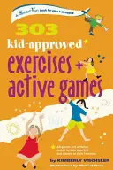 303 Exercices et jeux actifs approuvés par les enfants - 303 Kid-Approved Exercises and Active Games