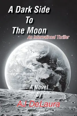 La face cachée de la lune : Un thriller international - A Dark Side to the Moon: An International Thriller