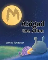 Abigail l'extraterrestre - Abigail the Alien