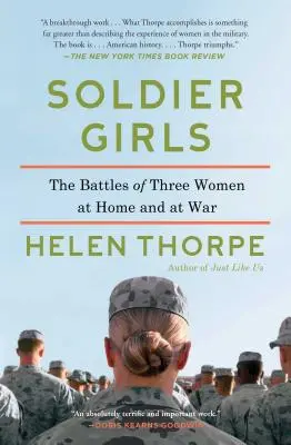 Les filles soldats : Les batailles de trois femmes à la maison et à la guerre - Soldier Girls: The Battles of Three Women at Home and at War