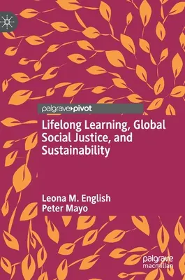 Apprentissage tout au long de la vie, justice sociale mondiale et durabilité - Lifelong Learning, Global Social Justice, and Sustainability