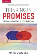 Penser en termes de promesses : Concevoir des systèmes pour la coopération - Thinking in Promises: Designing Systems for Cooperation