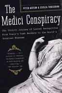 La conspiration des Médicis : Le voyage illicite des antiquités pillées, des pilleurs de tombes italiens aux plus grands musées du monde - The Medici Conspiracy: The Illicit Journey of Looted Antiquities-- From Italy's Tomb Raiders to the World's Greatest Museums