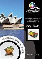 Le Détective des pierres précieuses : Acheter des pierres précieuses et des bijoux en Australie - The Gemstone Detective: Buying Gemstones and Jewellery in Australia