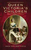 Les enfants de la reine Victoria - Queen Victoria's Children