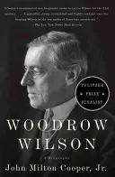 Woodrow Wilson : Une biographie - Woodrow Wilson: A Biography