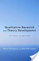 Recherche qualitative et développement théorique : Le mystère comme méthode - Qualitative Research and Theory Development: Mystery as Method