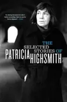 Les histoires sélectionnées de Patricia Highsmith - The Selected Stories of Patricia Highsmith