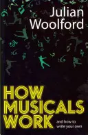 Comment fonctionnent les comédies musicales : Et comment écrire la vôtre - How Musicals Work: And How to Write Your Own