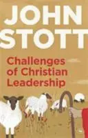 Les défis du leadership chrétien - Sagesse pratique pour les leaders, entrelacée avec les conseils de l'auteur (Stott John (Auteur)) - Challenges of Christian Leadership - Practical Wisdom For Leaders, Interwoven With The Author'S Advice (Stott John (Author))