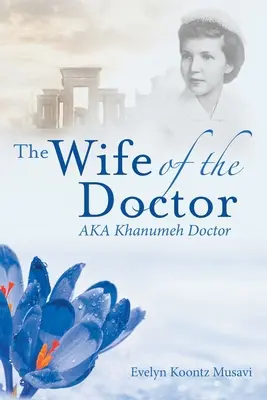 La femme du docteur Aka Khanumeh Docteur - The Wife of the Doctor Aka Khanumeh Doctor