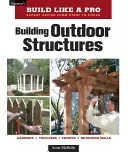 Construire des structures extérieures - Building Outdoor Structures