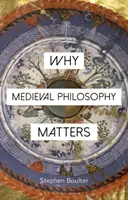L'importance de la philosophie médiévale - Why Medieval Philosophy Matters