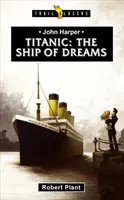 Titanic : le navire des rêves - Titanic: The Ship of Dreams