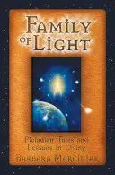 La famille de la lumière : Contes pléiadiens et leçons de vie - Family of Light: Pleiadian Tales and Lessons in Living