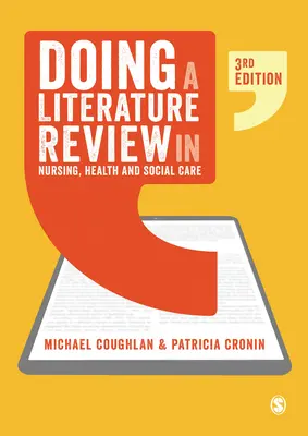 Faire une revue de littérature en soins infirmiers, sanitaires et sociaux - Doing a Literature Review in Nursing, Health and Social Care