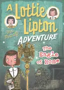 L'aigle de Rome : une aventure de Lottie Lipton - Eagle of Rome A Lottie Lipton Adventure