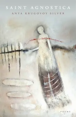 Saint Agnostica : Poèmes - Saint Agnostica: Poems