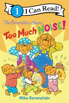 Les Ours Berenstain : Trop de bruit ! - The Berenstain Bears: Too Much Noise!