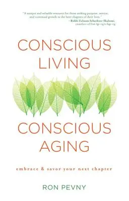 Vivre consciemment, vieillir consciemment : Embrasser et savourer le prochain chapitre - Conscious Living, Conscious Aging: Embrace & Savor Your Next Chapter