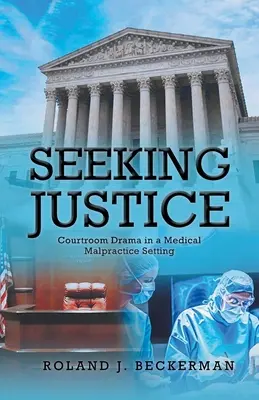 En quête de justice : Drame judiciaire dans un contexte de faute médicale - Seeking Justice: Courtroom Drama in a Medical Malpractice Setting