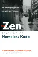 L'enseignement zen de Kodo le sans-abri - The Zen Teaching of Homeless Kodo