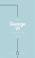 George VI (Penguin Monarchs) : Le roi dévoué - George VI (Penguin Monarchs): The Dutiful King