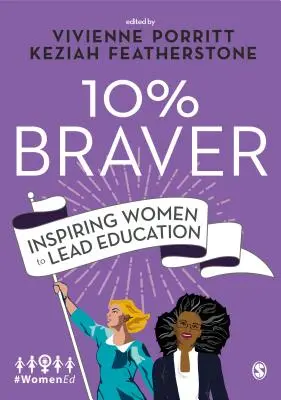 10 % plus courageux : inspirer les femmes à diriger l'éducation - 10% Braver: Inspiring Women to Lead Education