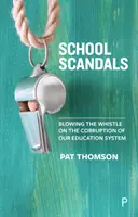 School Scandals : La corruption de notre système d'éducation : un coup de sifflet - School Scandals: Blowing the Whistle on the Corruption of Our Education System