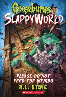 Ne nourrissez pas le bizarre (Goosebumps Slappyworld #4), 4 - Please Do Not Feed the Weirdo (Goosebumps Slappyworld #4), 4