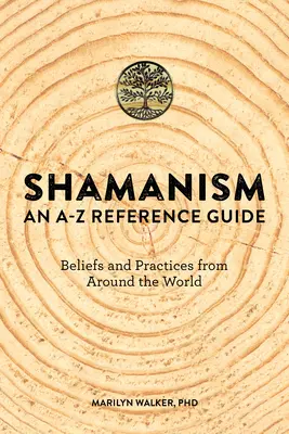 Le chamanisme : Guide de référence de A à Z - Shamanism: An A-Z Reference Guide